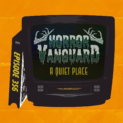 356 - Preview - Saying the Quiet Place Out Loud (A Quiet Place Review)