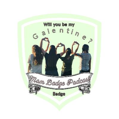 Will you be our Galentine? ...Badge