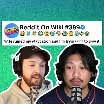 #389: My Wife RUINED My STAYCATION! | Reddit Stories #389: My Wife RUINED My STAYCATION! | Reddit Stories