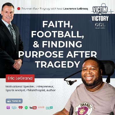 Episode 57: Faith, Football, and Finding Purpose After Tragedy