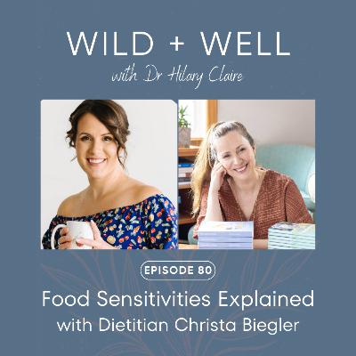 Episode 80 - Food Sensitivities Explained with Dietitian Christa Biegler