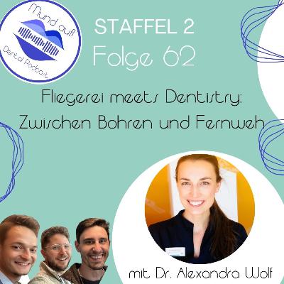 Staffel 2 - Folge 62: Fliegerei meets Dentistry mit Dr. Alexandra Wolf