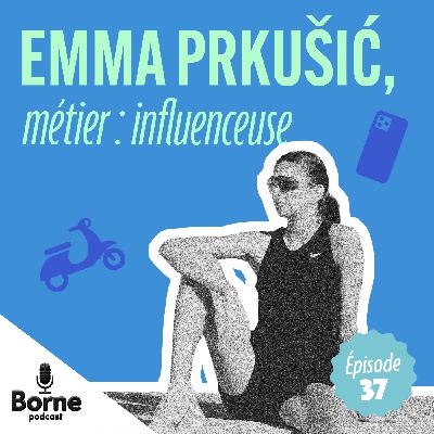 Emma Prkusic, métier : influenceuse Emma Prkusic, métier : influenceuse