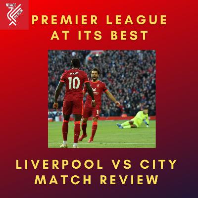 Liverpool vs Man City : Match Review