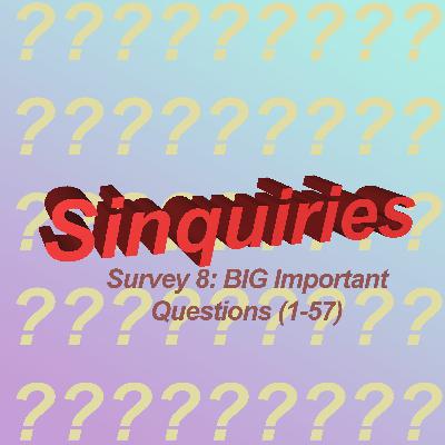 Survey 8: BIG Important Questions (1-57) Survey 8: BIG Important Questions (1-57)
