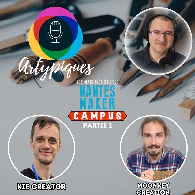 Spécial Nantes Maker Campus - Episode 1 - Kie Creator et Moonkey Créations Spécial Nantes Maker Campus - Episode 1 - Kie Creator et Moonkey Créations