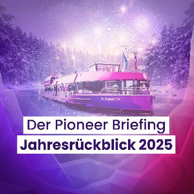 Der Pioneer Briefing Jahresrückblick 2025