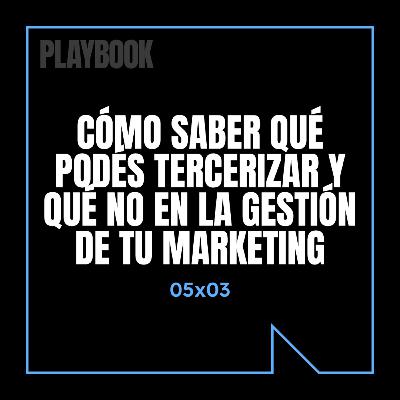 Cómo saber qué podés tercerizar y qué no en la gestión de tu marketing.