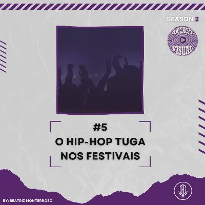 EDUCAÇÃO VISUAL T2 #5 - O HIP-HOP TUGA NOS FESTIVAIS C/ BEATRIZ MONTERROSO EDUCAÇÃO VISUAL T2 #5 - O HIP-HOP TUGA NOS FESTIVAIS C/ BEATRIZ MONTERROSO