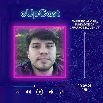 eUpCast #19 - Amarildo Amorim - Fundador da Caparaó League