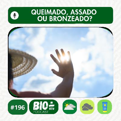 196 - Queimado, assado ou bronzeado? 196 - Queimado, assado ou bronzeado?