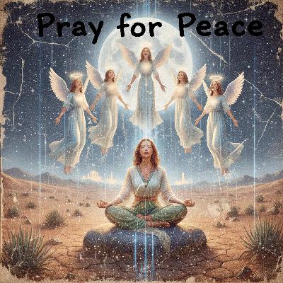 138: Prayer for Peace Mantra 138: Prayer for Peace Mantra