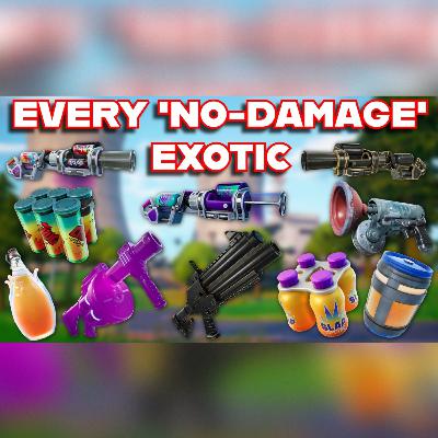 Ranking EVERY 'NO-DAMAGE' EXOTIC In FORTNITE HISTORY From WORST To BEST Ranking EVERY 'NO-DAMAGE' EXOTIC In FORTNITE HISTORY From WORST To BEST
