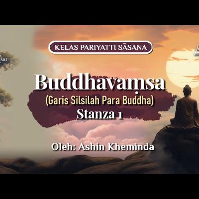 Ashin Kheminda - Buddhavamsa I Stanza 1 (Garis Silsilah Para Buddha) - Stanza 1