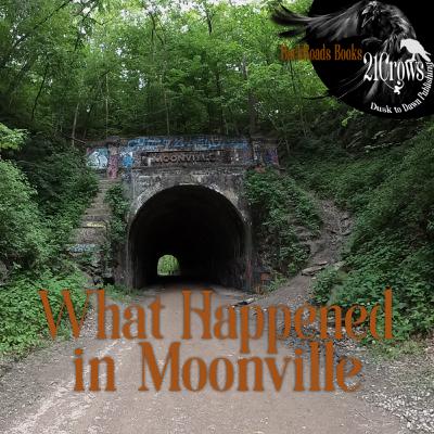 What Happened in Moonville . . .