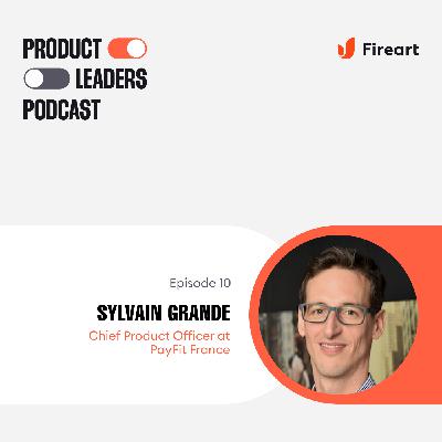 Customer Centricity is at the Core of Product Development with Sylvain Grande, CPO at PayFit France