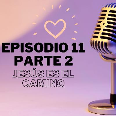 #11 - Jesús es el camino | La historia de Sofia. Parte 2.