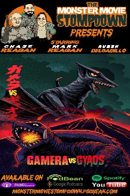 #MonsterMovieStompdown Episode 107 - Gamera vs Gyaos