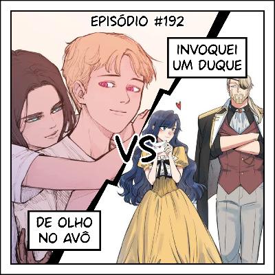 192 Batalha de descobertas: invoquei um duque VS de olho no avô