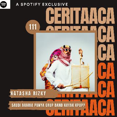 Eps 111. Natasha Rizky - Saudi Arabia Punya Grup Band kayak Korea?!