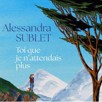 Alessandra SUBLET - "Toi que je n'attendais plus"