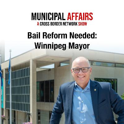 Bail Reform Needed: Winnipeg Mayor