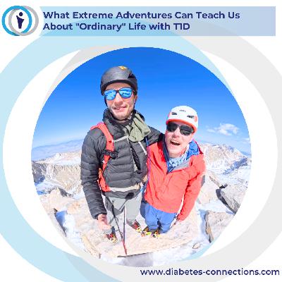 What Extreme Adventures Can Teach Us About "Ordinary" Life with T1D, with Patrick Mertes What Extreme Adventures Can Teach Us About "Ordinary" Life with T1D, with Patrick Mertes