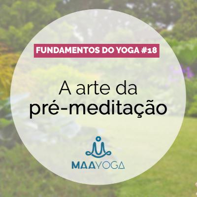 A arte da pré-meditação