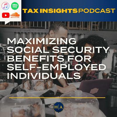 Maximizing Social Security Benefits for Self-Employed Individuals