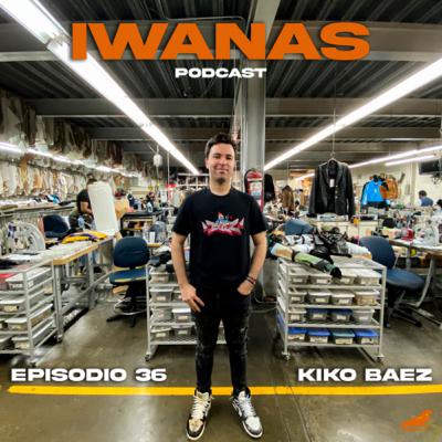 IWANAS - "VISTIENDO A LAS ESTRELLAS" / KIKO BAEZ (Ep. 36)