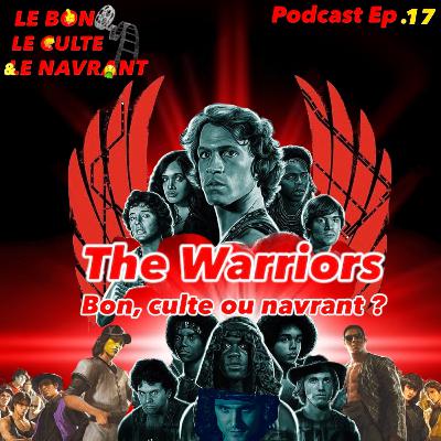 Le bon, le culte et le navrant.Ep17:"The warriors" (les guerriers de la nuit) : bon, culte ou navrant ?