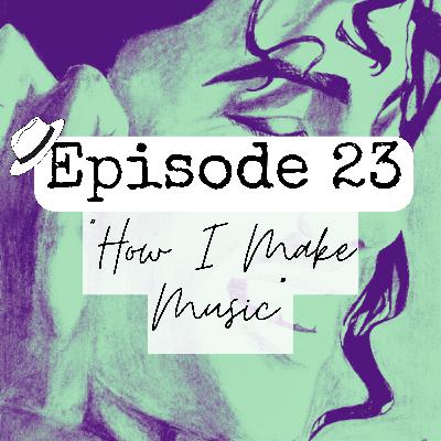 S1x23 "How I Make Music"
