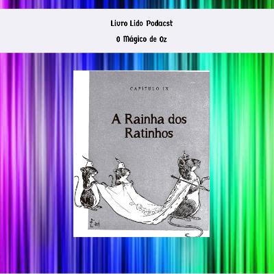 Episódio 9 - O Mágico de Oz - Capítulo 9: A rainha dos ratos Episódio 9 - O Mágico de Oz - Capítulo 9: A rainha dos ratos