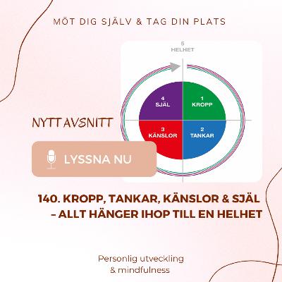 140. Kropp, tankar, känslor & själ – allt hänger ihop till en Helhet