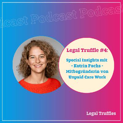 #4: Special Insights mit Katrin Fuchs - Mitbegründerin von Unpaid Care Work