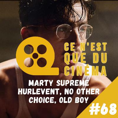 🏓 MARTY SUPREME, HURLEVENT, NO OTHER CHOICE & OLDBOY 🏓 MARTY SUPREME, HURLEVENT, NO OTHER CHOICE & OLDBOY