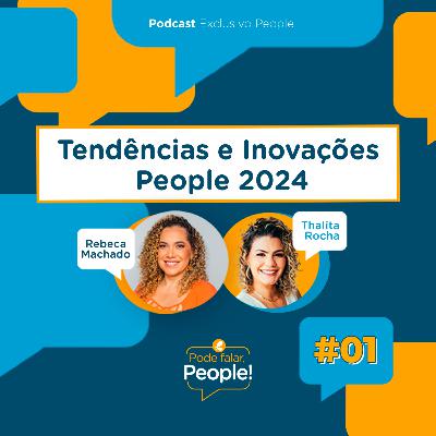 Tendências e Inovações People 2024 | Pode Falar, People! #01