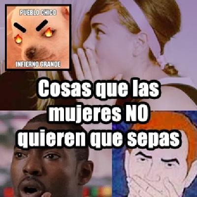 Cosas que las mujeres no quieren que sepas