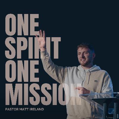 One Spirit, One Mission | Matt Ireland | SOUTHVILLE | 08.06.25 One Spirit, One Mission | Matt Ireland | SOUTHVILLE | 08.06.25