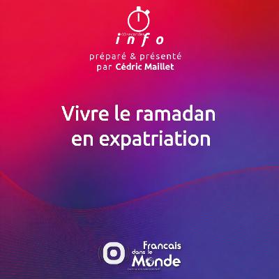Vivre le ramadan en expatriation Vivre le ramadan en expatriation