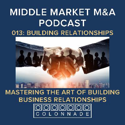 MM M&A 013: Building Relationships