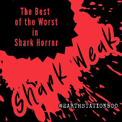 Shark Weak: The Best of the Worst in Shark Horror