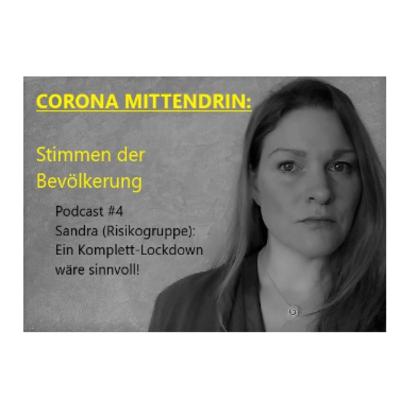 CORONA MITTENDRIN: #4 Sandra: Ein Komplett-Lockdown ist sinnvoll!