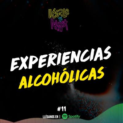 Experiencias Alcoholicas Experiencias Alcoholicas
