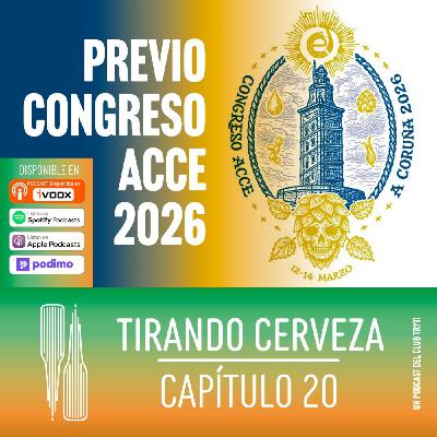 Tirando Cerveza - Cap20 - Previa del Congreso anual de la ACCE, A Coruña 2026