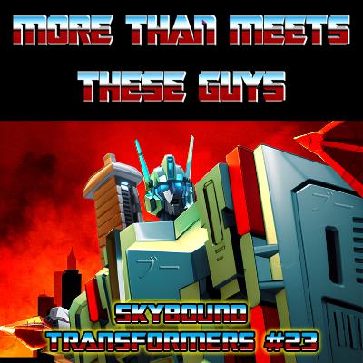 Skybound Transformers #23 With Spoilers!