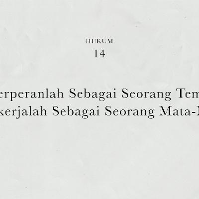 Hukum 14 : Berperanlah Sebagai Seorang Teman, Bekerjalah Sebagai Seorang Mata-Mata | 48 Hukum Kekuasaan by Robert Greene