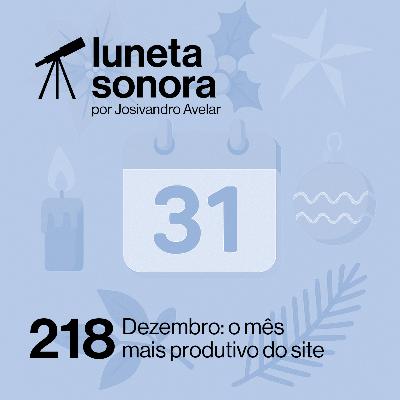 Luneta Sonora 218: Dezembro: o mês mais produtivo do site Luneta Sonora 218: Dezembro: o mês mais produtivo do site