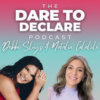 Building True Community & Connections | Ep. 18 | The Dare to Declare Podcast ft. Natalie Colalilo