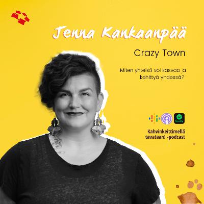 E22 - Miten yhteisö voi kasvaa ja kehittyä yhdessä, Jenna Kankaanpää?